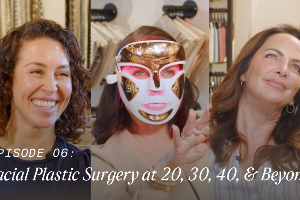 Episode 6: Facial Plastic Surgery at 20, 30, 40 & Beyond